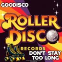 GooDisco - Don\'t Stay Too Long (Radio Edit)