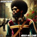 Diskobar - Need No One (Radio Edit)