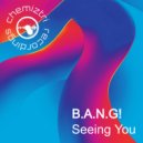 B.A.N.G! - Seeing You