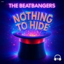 THE BEATBANGERS - Nothing To Hide