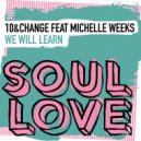 10&Change & Michelle Weeks - We Will Learn (Extended Mix)