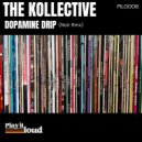 The Kollective - Dopamine Drip (Nøyr mix)