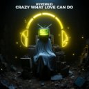 HYPERKID - Crazy What Love Can Do (Extended Mix)