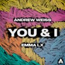 Andrew Weiss & EMMA LX - You & I (Original Mix)