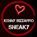 Kenny Bizzarro - Sneaky (Original Mix)