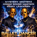 Mystery Mizterz, Dream Sound Masters & Kenny Laakkinen - Ballet Dancer (Extended Version)