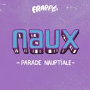 Naux - Parade Nauptiale (Original Mix)