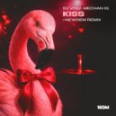 DJ VOLV, MECHAN IG - Kiss (NEWDEM Remix)