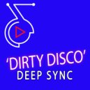 Deep Sync - Dirty Disco