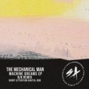The Mechanical Man - And Just In Case