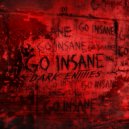 Dark Entities - GO INSANE (Extended Mix)