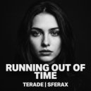 Terade & Sferax - Running out of time (Original Mix)