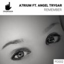 A7rium feat. Angel Trygar - Remember (Original Mix)
