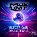 Fade Unit - Corps électrique (Original Mix)