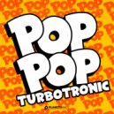 Turbotronic - Pop Pop