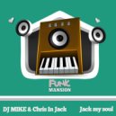 DJ Mike & Chris In Jack - Jack my soul