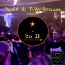 JedX & Tim Brown - Do It (Original Mix)
