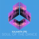 Kalamita (FR) - Soul Of The Dance (Extended Mix)