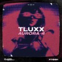 TLUXX - Aurora 4 (Extended Mix)