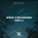 Anton By, U-Jeen, Vera Novak - Umbrella (Extended Mix)