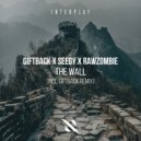 GIFTBACK, Seegy, RAWzombie - The Wall (GIFTBACK Extended Remix)