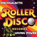 DiscoGalactiX - Loving Power (Original Mix)
