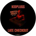 KIDPLUGG - Late Checkout (Original Mix)
