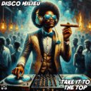 Disco Milieu - Take It To The Top (Radio Edit)