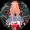 Octave (RO) - Give Me A Little Love (Mikhail Kobzar & Yefim Malko Remix)