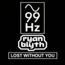 Ryan Blyth - Lost Without You (Original Mix)
