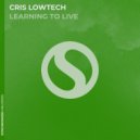 Cris Lowtech - Learning to Live (Extended Mix)