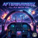 Afterburnerz - I'll Fly With You