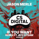 Jason Merle - If You Want (Jacked Out Rub Remix with Jeff Straw On Sax)