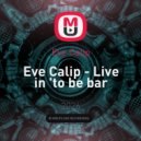 Eve Calip - Eve Calip - Live in \'to be bar\' [4.04.2026] ()