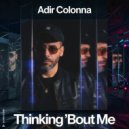 Adir Colonna - Thinking 'Bout Me