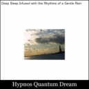 Hypnos Quantum Dream - Awakening the Spirit with Sounds of Mental Calm for Sleep (Original Mix)