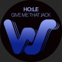 HO:LE - Give Me That Jack (Radio Mix)