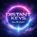 Distant Keys - Take Me Higher (Distant Keys Remix)