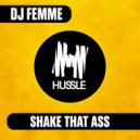 DJ Femme - Shake That Ass (Extended Mix)