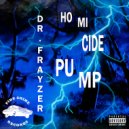 Pink Shine Records & DR. FRAYZER - HOMICIDE PUMP ()
