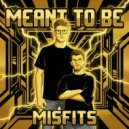 MISFITS - MEANT TO BE (Slowed Extended Mix)