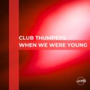 Club Thumpers - When We Were Young (Radio Edit)