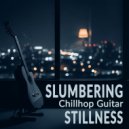 Upbeat Chillhop Focus - Slumbering Chillhop Guitar Stillness ()