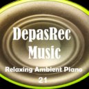 DepasRec - Relaxing Ambient Piano 21 ()