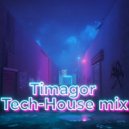 Timagor - Tech-House mix ()