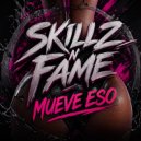 Skillz N Fame - Mueve Eso ()