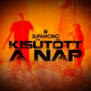 Supamono - Kisütött a Nap (Rádió Verzió)