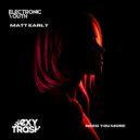Electronic Youth & Matt Early - Need You More (Extended Mix)