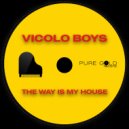 Vicolo Boys - The Way Is My House (Main Mix)