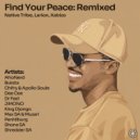 Native Tribe, Larion, Xabizo - Find Your Peace (King Djongo Afro Royal Remix)